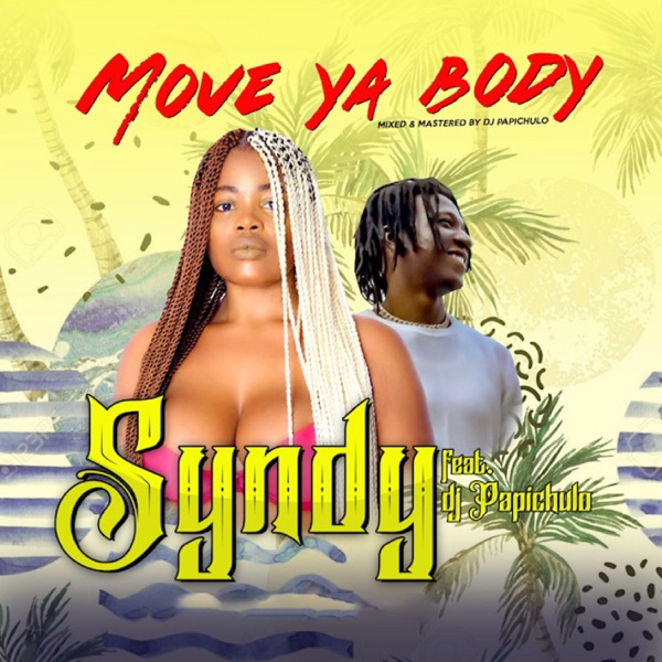 Syndy - Move Ya Body (feat. DJ Papichulo)